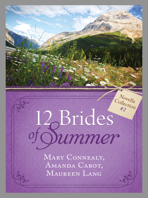 Mary Connealy 的 The 12 Brides of Summer 內容詳情 - 可供借閱